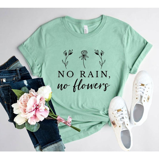 No Rain No Flowers Shirt